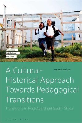  Understanding Curriculum: A Cultural-Historical Approach Unraveling Pedagogical Threads Woven Through the Fabric of Nigerian Society