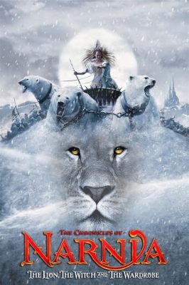  The Chronicles of Narnia: The Lion, the Witch and the Wardrobe” – A Portal to Imagination and Courage